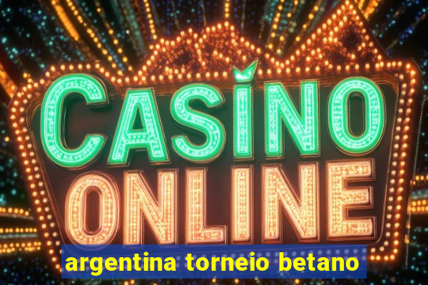 argentina torneio betano